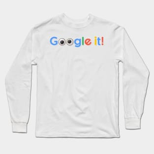 Google it Long Sleeve T-Shirt